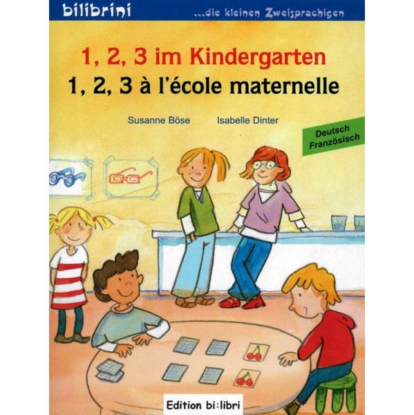1,2,3 Im Kindergarten - 1,2,3 à l'école maternelle - bilingue français-allemand
