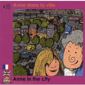 Anne dans la ville - Anne in the city - bilingue anglais