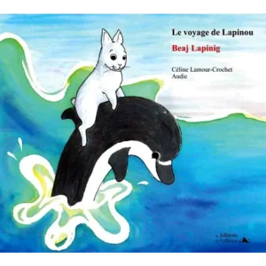 Le voyage de Lapinou / Beaj Lapinig - album bilingue francais-breton