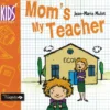 Mom's my teacher - anglais - Kids' Corner - Oxalide