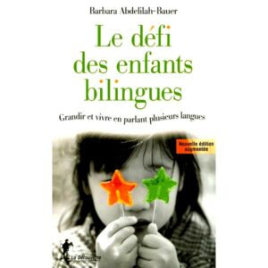 Le défi des enfants bilingues - Barbara Abdelilah-Bauer