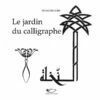 Le jardin du calligraphe