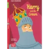 Harry and the Crown - livre anglais