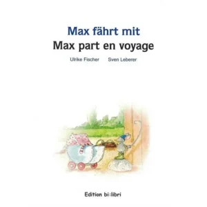 Max fahrt mit / Max part en voyage - bilingue français-allemand - page de garde