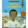 Aujourdhui en Algérie - Le journal d'un enfant