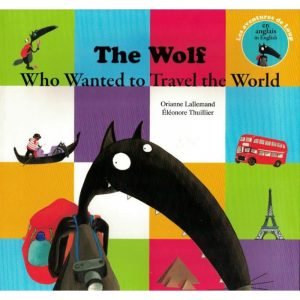 Le loup qui voulait faire le tour du monde - The Wolf Who Wanted to Travel  the World ~ anglais - ENFANTILINGUE