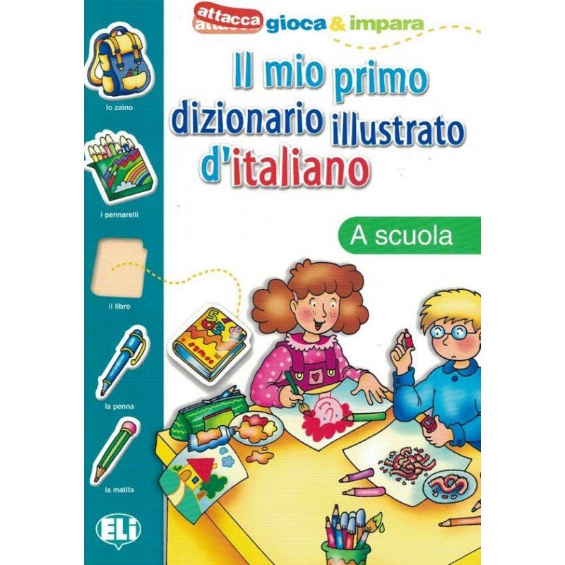 Il Mio Primo Dizionario Illustrato D’italiano - A Scuola - Enfantilingue