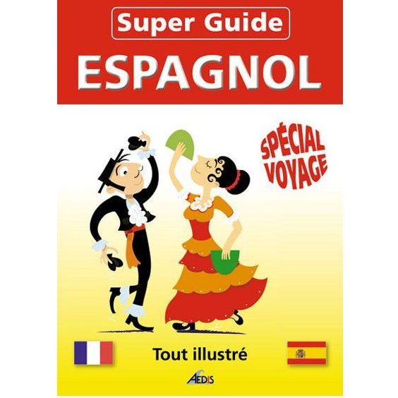Super guide Espagnol - Aédis
