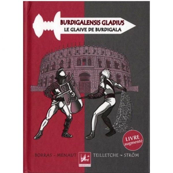 Le glaive de Burdigala Gladius - bilingue français-latin
