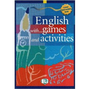 English with games and activities - niveau pré intermédiaire 2 - Eli Publishing