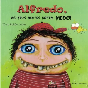 Alfredo, os teus dentes metem medo!