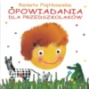 Opowiadania dla przedszkolaków