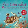 P'tit coeur créole - 41 chansons enfantines des Antilles