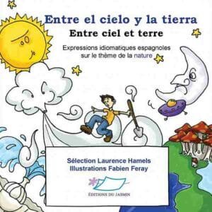 Entre el cielo y la tierra - Jasmin - Le petit linguiste - Expressions idiomatiques espagnoles