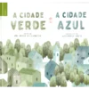 A Cidade Verde e a Cidade Azul