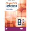 Gramatica practica B2 - Teoria y ejercicios