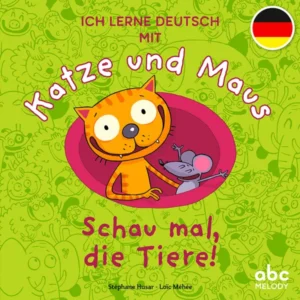 Ich Lerne Deutsch mit Katze und Maus - Schau mal, die Tiere!